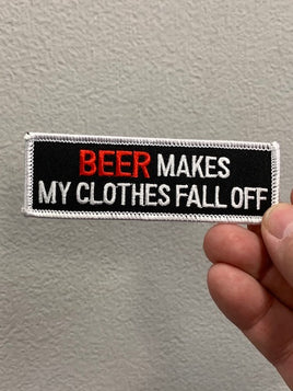 Beer makes my clothes fall off 